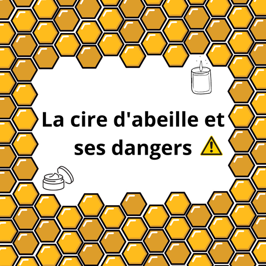 La cire d'abeille et ses dangers